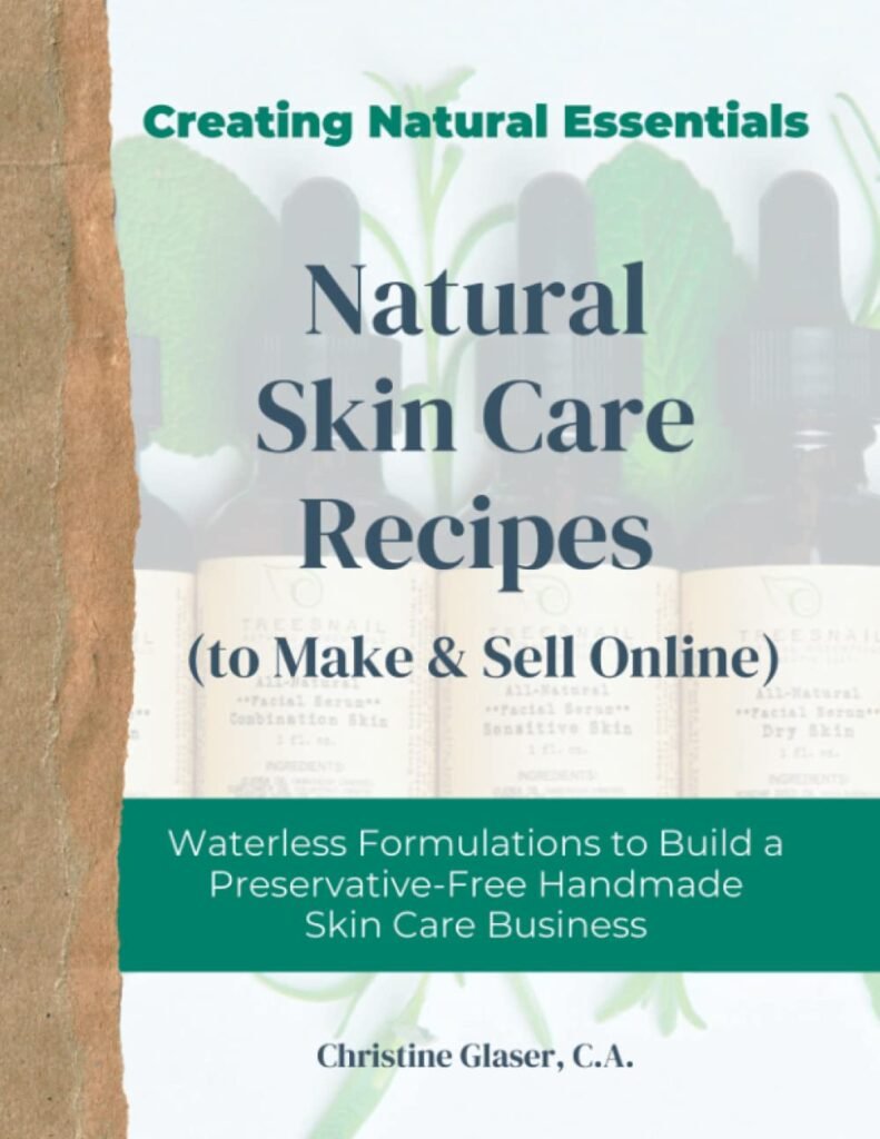 Creating Natural Essentials • Natural Skin Care Recipes (to Make and Sell Online): Waterless Formulations to Build a Preservative-Free Handmade Skin Care Business      Paperback – October 27, 2022