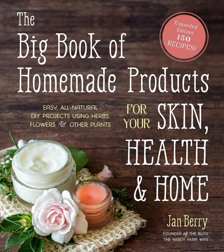 The Big Book of Homemade Products for Your Skin, Health and Home: Easy, All-Natural DIY Projects Using Herbs, Flowers and Other Plants      Paperback – April 14, 2020